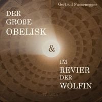 Produktbild: Der gro&szlig;e Obelisk & Im Revier der W&ouml;lfin (Ungek&uuml;rzt)