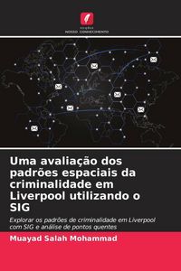Produktbild: Uma avalia&ccedil;&atilde;o dos padr&otilde;es espaciais da criminalidade em Liverpool utilizando o SIG