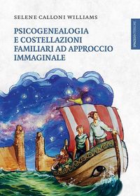 Produktbild: Psicogenealogia e costellazioni familiari ad approccio immaginale