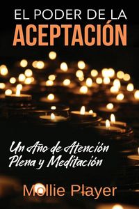 Produktbild: El Poder de la Aceptaci&oacute;n - Un A&ntilde;o de Atenci&oacute;n Plena y Meditaci&oacute;n
