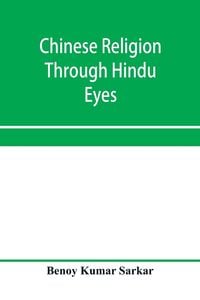 Produktbild: Chinese religion through Hindu eyes; a study in the tendencies of Asiatic mentality