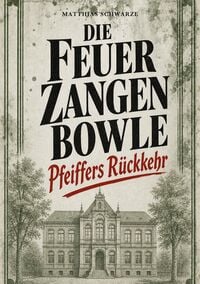 Produktbild Die Feuerzangenbowle 2 - Pfeiffers Rückkehr
