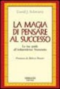 Produktbild: La magia di pensare al successo. La tua guida all'indipendenza finanziaria
