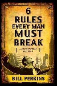Produktbild: 6 Rules Every Man Must Break