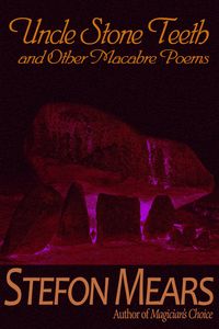 Produktbild: Uncle Stone Teeth and Other Macabre Poems