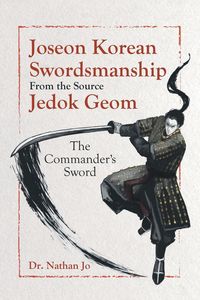 Produktbild: Joseon Korean Swordsmanship From the Source Jedok Geom