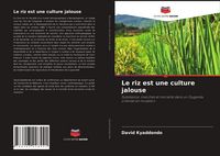 Produktbild: Le riz est une culture jalouse