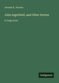 Produktbild: John Ingerfield, and Other Stories