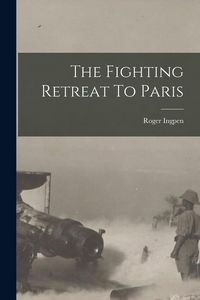 Produktbild: The Fighting Retreat To Paris