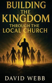 Produktbild: Building the Kingdom Through the Local Church