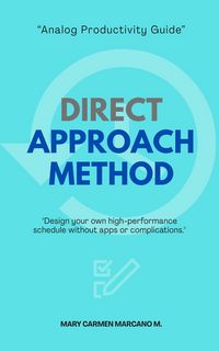 Produktbild: DIRECT APPROACH METHOD. Step-by-step guide to designing your own high-performance planner without visual complications