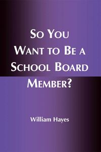 Produktbild: So You Want to Be a School Board Member?