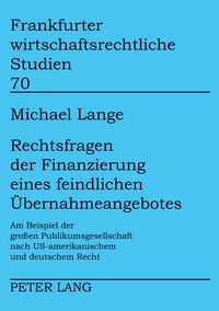 Produktbild: Rechtsfragen der Finanzierung eines feindlichen &Uuml;bernahmeangebotes