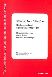 Produktbild: C&auml;sar von Arx - Philipp Etter. Briefwechsel und Dokumente 1940-1941