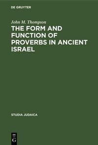 Produktbild: The Form and Function of Proverbs in Ancient Israel