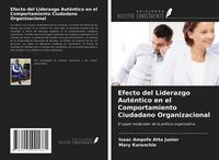Produktbild: Efecto del Liderazgo Aut&eacute;ntico en el Comportamiento Ciudadano Organizacional