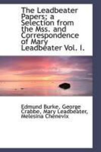 Produktbild: The Leadbeater Papers; A Selection from the Mss. and Correspondence of Mary Leadbeater Vol. I.