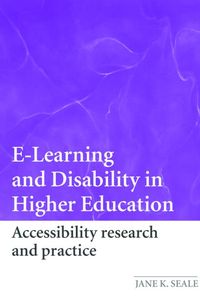 Produktbild: E-Learning and Disability in Higher Education: Accessibility Research and Practice