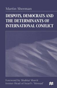 Produktbild: Despots, Democrats and the Determinants of International Conflict