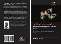 Produktbild: Heidegger intervista gli addetti ai lavori della parola sacra