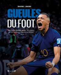Produktbild: Gueules du foot : joie, fureur, douleur, gloire
