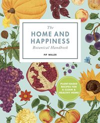Produktbild: Waller, P: Home And Happiness Botanical Handbook