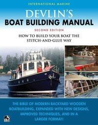 Produktbild: Devlin's Boat Building Manual: How to Build Your Boat the Stitch-and-Glue Way, Second Edition