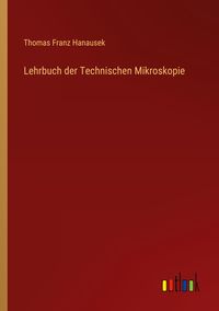 Produktbild: Lehrbuch der Technischen Mikroskopie