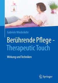Bild vom Artikel Berührende Pflege - Therapeutic Touch vom Autor Gabriele Wiederkehr