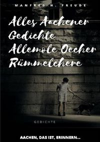 Produktbild: Alles Aachener Gedichte -Allemole Oecher R&uuml;mmelchere