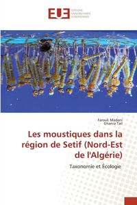 Produktbild: Les moustiques dans la r&eacute;gion de Setif (Nord-Est de l'Alg&eacute;rie)