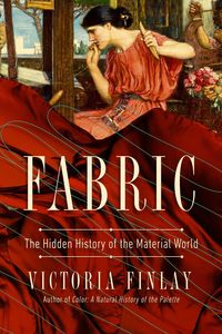 Bild vom Artikel Fabric: The Hidden History of the Material World vom Autor Victoria Finlay