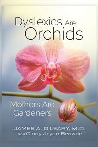 Produktbild: Dyslexics are Orchids: Mothers are Gardeners