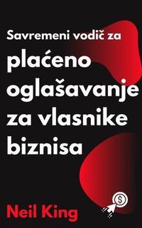 Produktbild: Savremeni vodic za placeno oglaSavanje za vlasnike biznisa