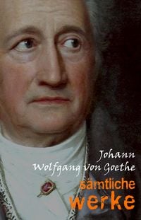 Produktbild: Johann Wolfgang von Goethe: Samtliche Werke