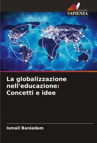 Produktbild: La globalizzazione nell'educazione: Concetti e idee