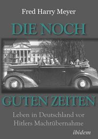 Produktbild: Die noch guten Zeiten (1905-1932)