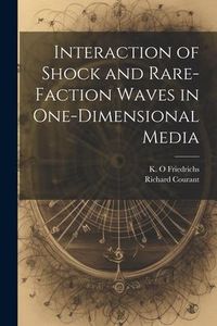 Produktbild: Interaction of Shock and Rare-faction Waves in One-dimensional Media