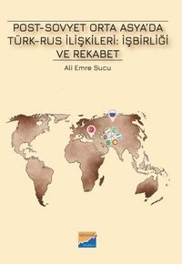 Produktbild: Post-Sovyet Orta Asyada T&uuml;rk-Rus Iliskileri Isbirligi ve Rekabet