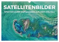 Produktbild: Satellitenbilder - Spektakul&auml;re Aufnahmen aus dem Weltall (Wandkalender 2026 DIN A3 quer), CALVENDO Monatskalender