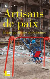 Produktbild: Artisans de paix : entre pacifisme et r&eacute;sistance