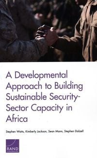 Produktbild: A Developmental Approach to Building Sustainable Security-Sector Capacity in Africa