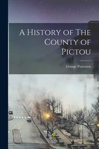 Produktbild: A History of The County of Pictou