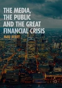 Produktbild: The Media, the Public and the Great Financial Crisis