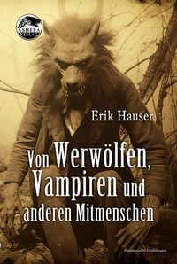 Produktbild: Von Werw&ouml;lfen, Vampiren und anderen Mitmenschen