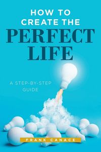 Produktbild: How to Create the Perfect Life