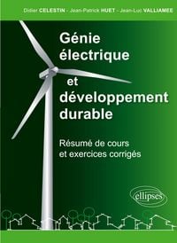Produktbild: G&eacute;nie &eacute;lectrique et d&eacute;veloppement durable - r&eacute;sum&eacute; de cours et exercices corrig&eacute;s - CPGE - IUT - BTS - pr&eacute;paration concours