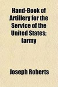 Produktbild: Hand-Book of Artillery for the Service of the United States; (Army