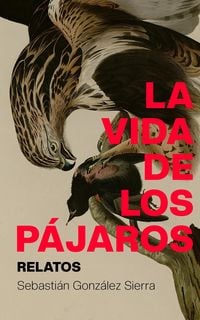Produktbild: La vida de los p&aacute;jaros