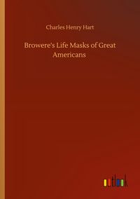 Produktbild: Browere's Life Masks of Great Americans